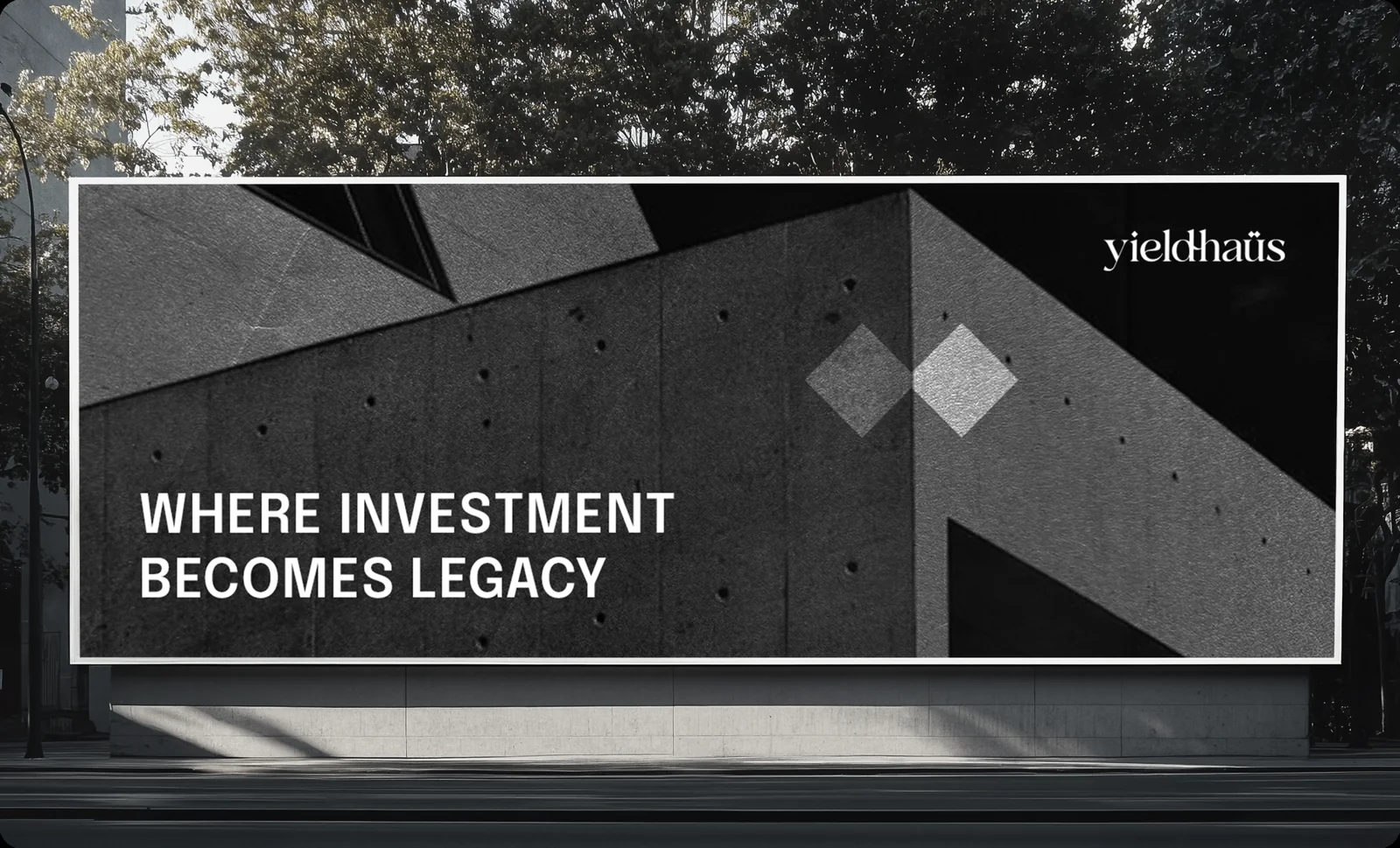 Roadside billboard: “WHERE INVESTMENT BECOMES LEGACY” yieldhaüs