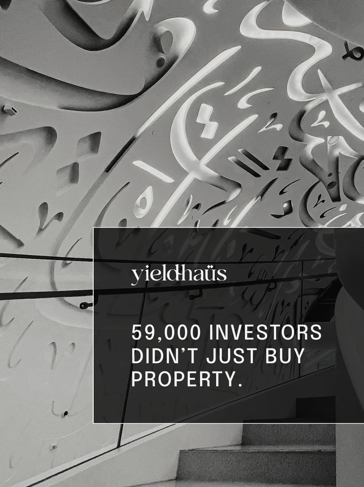 yieldhaüs: “59,000 INVESTORS DIDN’T JUST BUY PROPERTY.”