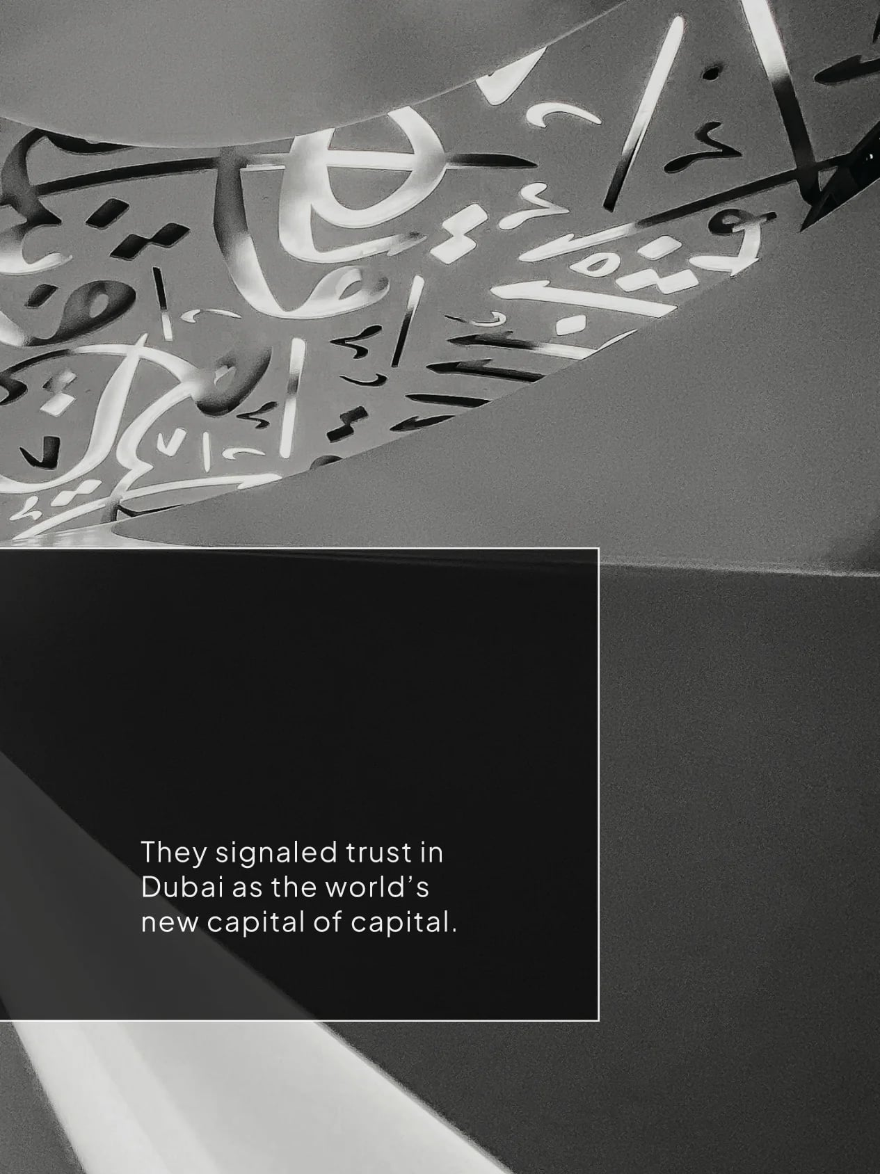 “They signaled trust in Dubai as the world’s new capital of capital.”